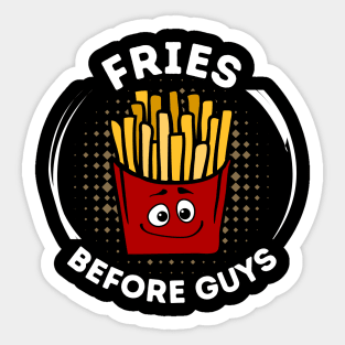 Fries Before Guys French Fries Funny Sticker